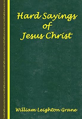 Hard Sayings of Jesus Christ