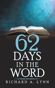 62 Days in the Word by Richard A. Lynn