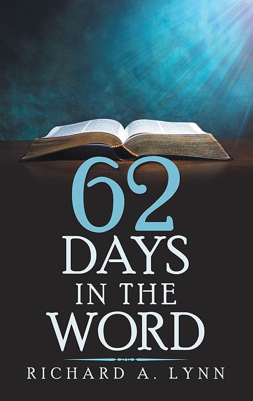 62 Days in the Word by Richard A. Lynn