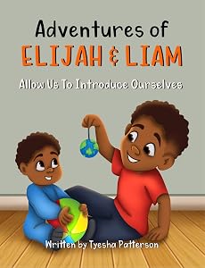 Adventures of Elijah & Liam: Allow Us To Introduce Ourselves by Tyesha Patterson