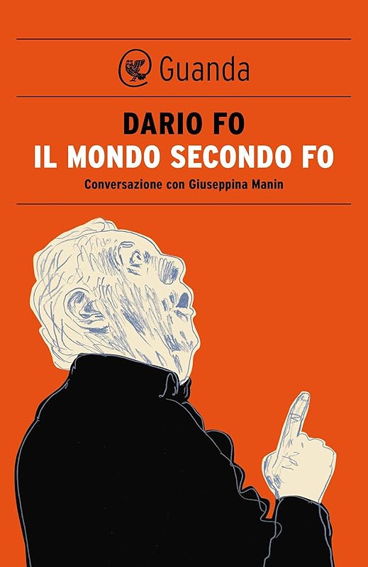 Il mondo secondo Fo: Conversazione con Giuseppina Manin (Italian Edition) by Dario Fo