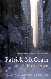 Ghost Town: Tales of Manhattan Then and Now (Writer and the City Series)
