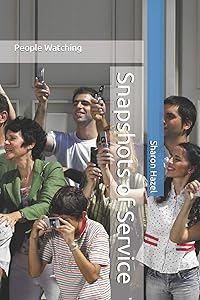 Snapshots of Service: People Watching by Sharon Hazel