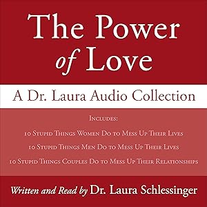 The Power of Love: A Dr. Laura Audio Collection