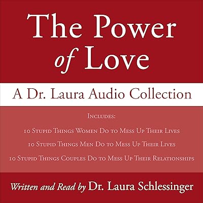 The Power of Love: A Dr. Laura Audio Collection