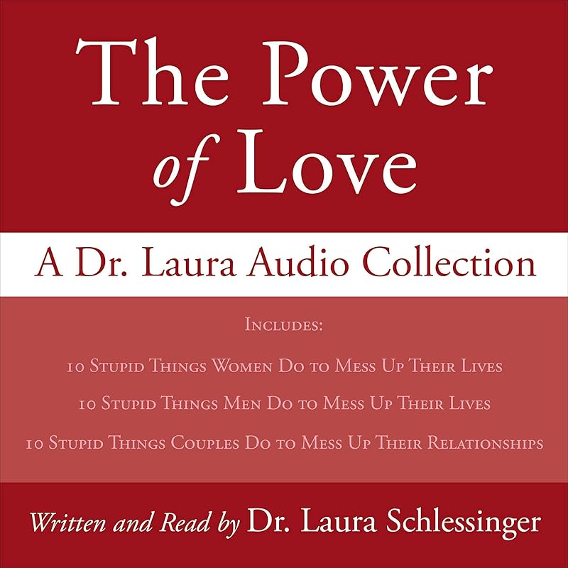 The Power of Love: A Dr. Laura Audio Collection by Dr. Laura Schlessinger
