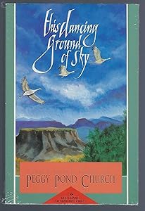 This Dancing Ground of Sky: The Selected Poetry of Peggy Pond Church (Red Crane Literature Series) by Peggy Pond Church