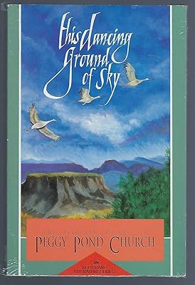 This Dancing Ground of Sky: The Selected Poetry of Peggy Pond Church (Red Crane Literature Series)