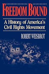 Freedom Bound: A History of America's Civil Rights Movement