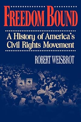 Freedom Bound: A History of America's Civil Rights Movement