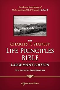 NASB, The Charles F. Stanley Life Principles Bible, Large Print, Hardcover: Large Print Edition (Signature Series) by Thomas Nelson