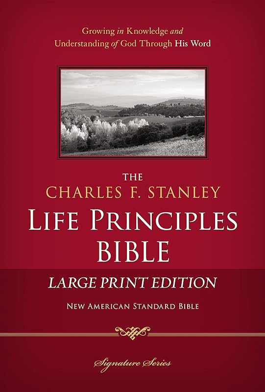 NASB, The Charles F. Stanley Life Principles Bible, Large Print, Hardcover: Large Print Edition (Signature Series) by Thomas Nelson