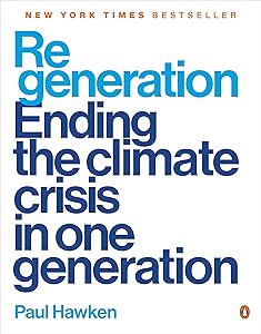 Regeneration: Ending the Climate Crisis in One Generation by Paul Hawken
