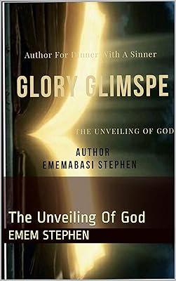 Glory Glimpse: The Unveiling Of God