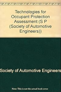 Technologies for Occupant Protection Assessment (S P (Society of Automotive Engineers))