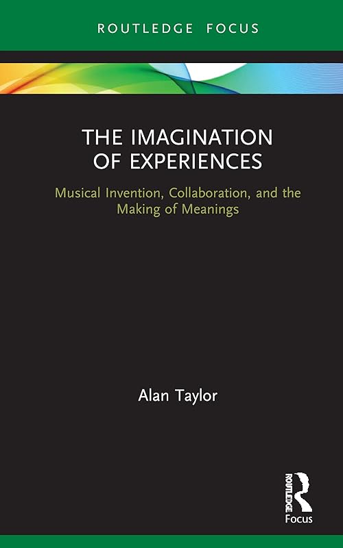 The Imagination of Experiences by Alan Taylor
