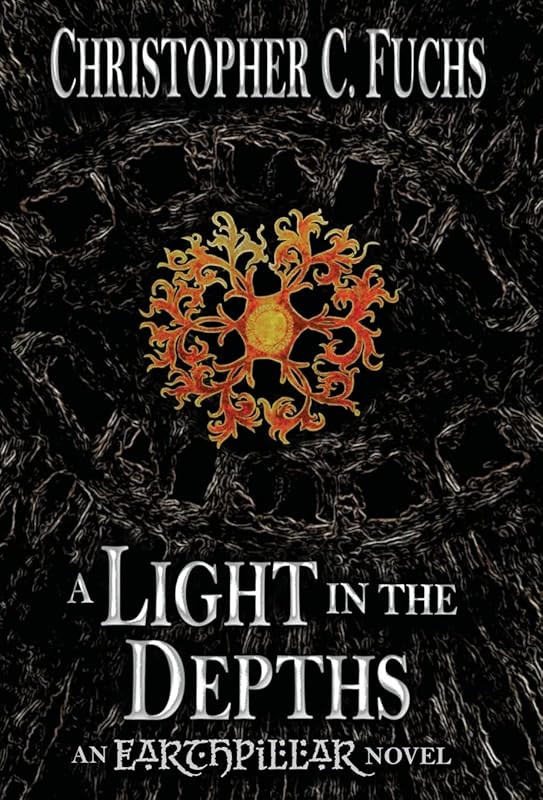 A Light in the Depths: An Earthpillar Novel (Origins of Candlestone) by Christopher C Fuchs