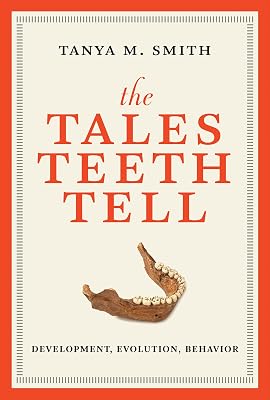 The Tales Teeth Tell: Development, Evolution, Behavior (Mit Press)