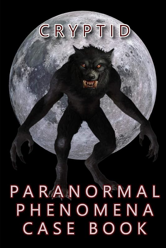 CRYPTID PARANORMAL PHENOMENA CASE BOOK by R. L. Shadrick