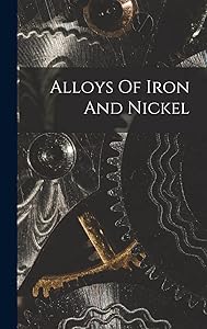 Alloys Of Iron And Nickel