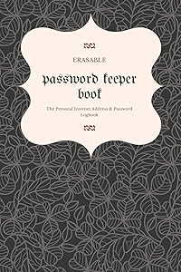 Erasable password keeper book: Internet Log Book with Alphabetical Tabs, Internet Websites and Passwords Username Keeper SIZE 6x9 Large Print by William Logan