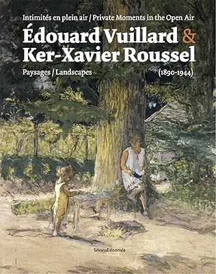 Édouard Vuillard & Ker-Xavier Roussel: Private Moments in the Open Air: Landscapes (1890–1944)