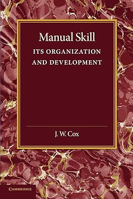 Manual Skill: Its Organization and Development