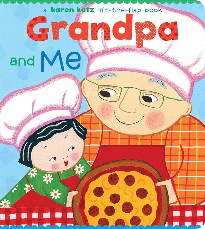 Grandpa and Me: Grandpa and Me (Karen Katz Lift-the-Flap Books) by Karen Katz
