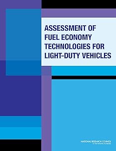Assessment of Fuel Economy Technologies for Light-Duty Vehicles by Committee on the Assessment of Technologies for Improving Light-Duty Vehicle Fuel Economy