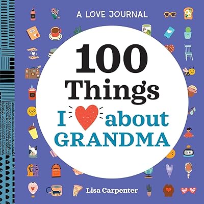 A Love Journal: 100 Things I Love about Grandma (100 Things I Love About You Journal)