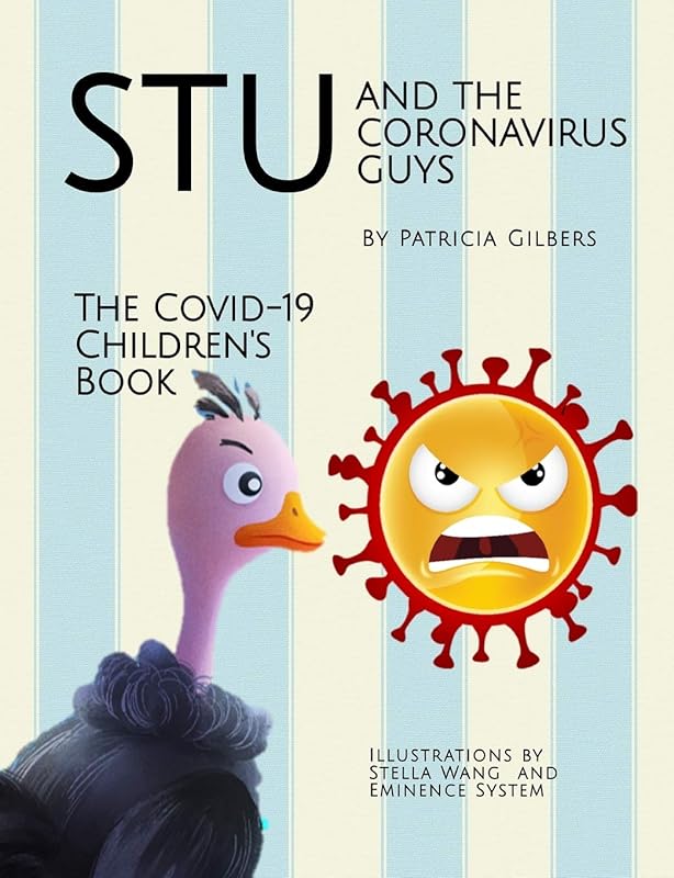 Stu and the Coronavirus Guys, The COVID-19 Children's Book: Helping Children Understand COVID-19 (The Adventures of Stu) by Patricia Gilbers
