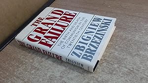 The Grand Failure: The Birth and Death of Communism in the Twentieth Century by Zbigniew Brzezinski