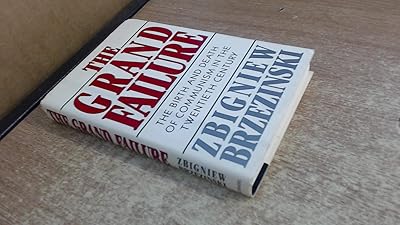 The Grand Failure: The Birth and Death of Communism in the Twentieth Century