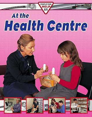 People Who Help Us: At The Health Centre