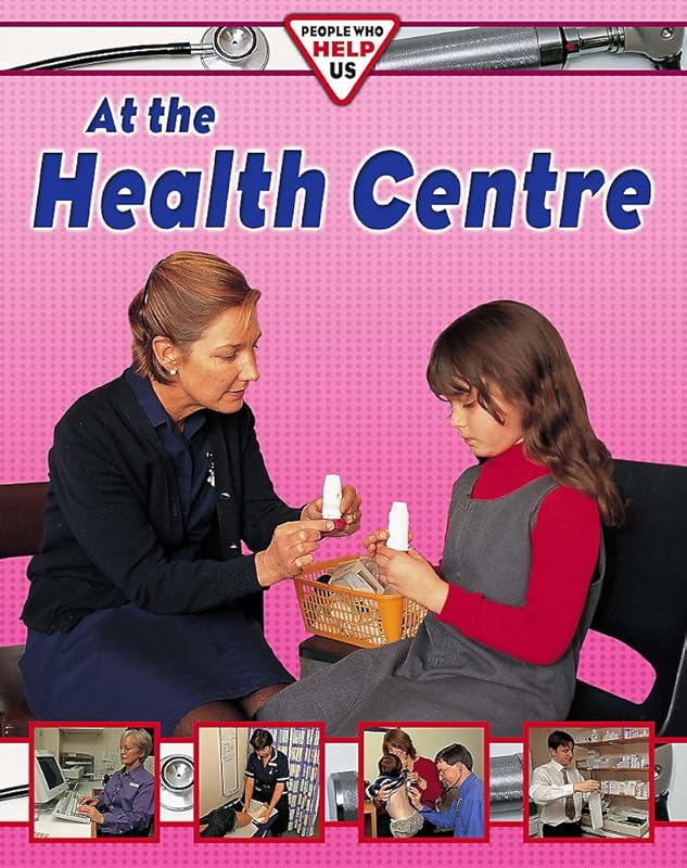 People Who Help Us: At The Health Centre by Deborah Chancellor