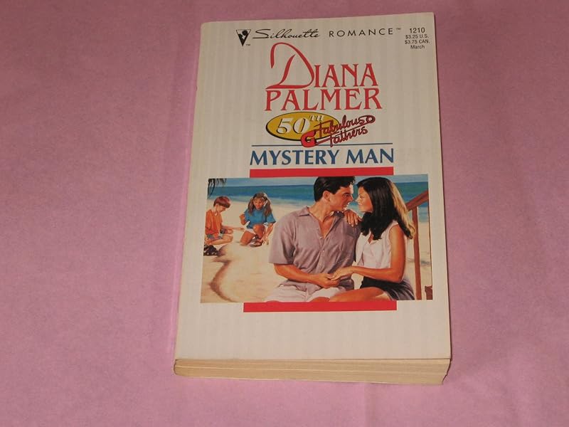 Mystery Man (50th Fabulous Fathers) (Silhouette Romance) by Diana Palmer
