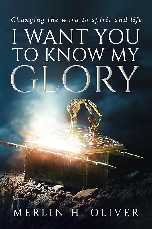 I Want You To Know My Glory by H. Oliver, Merlin