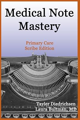 Medical Note Mastery: Primary Care Scribe Edition