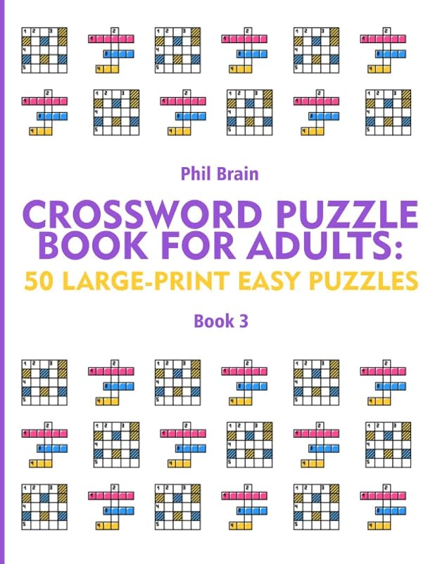 Crossword Puzzle Book for Adults: 50 Large-Print Easy Puzzles (book 3) by Phil Brain