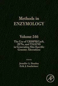 The Use of CRISPR/cas9, ZFNs, TALENs in Generating Site-Specific Genome Alterations (Methods in Enzymology, Volume 546)