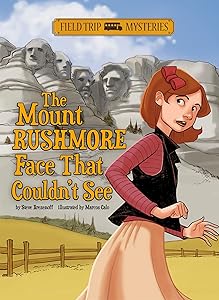 The Mount Rushmore Face That Couldn't See (Field Trip Mysteries)