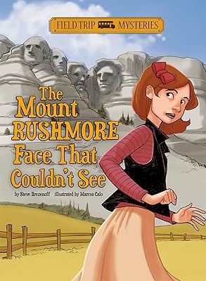 The Mount Rushmore Face That Couldn't See (Field Trip Mysteries)