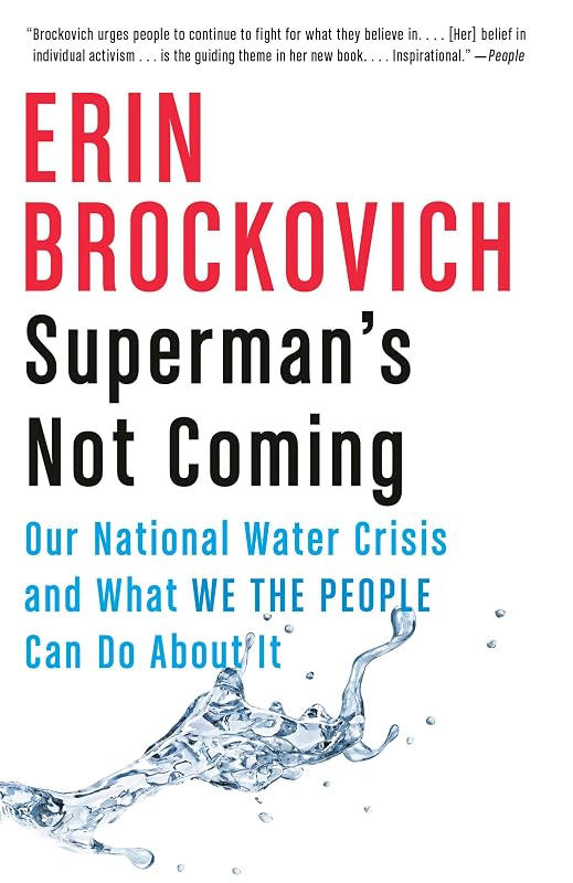 Superman's Not Coming: Our National Water Crisis and What We the People Can Do About It by Erin Brockovich