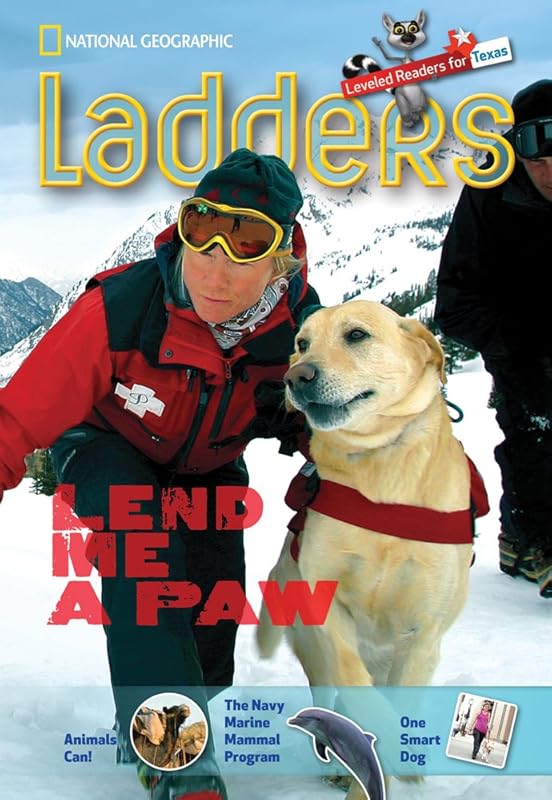 Ladders Reading Language/Arts Texas 4: Lend Me a Paw (one-below; Science) (Ladders Reading Language/arts, Texas 4 One-below) by National Geographic Learning