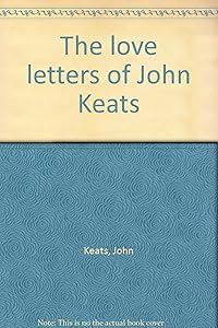 The love letters of John Keats