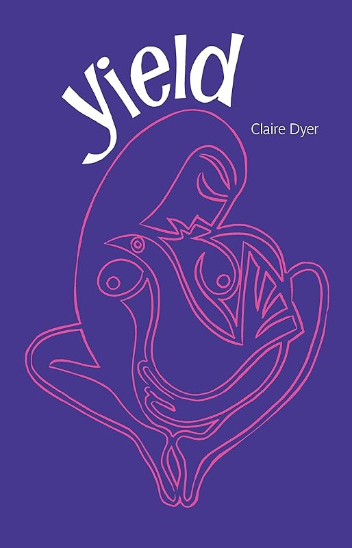 Yield by Claire Dyer