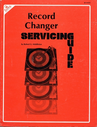 Record Changer Servicing Guide by Robert G. Middleton