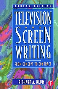 Television and Screen Writing by Richard A Blum