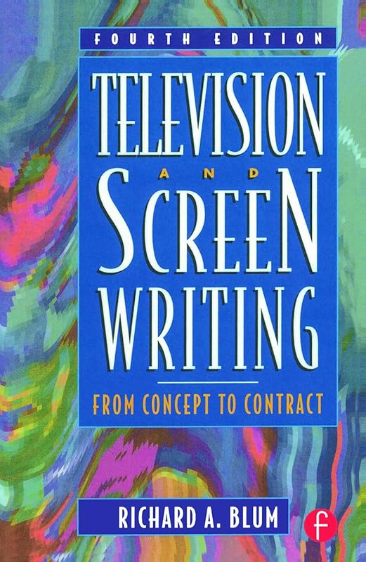 Television and Screen Writing by Richard A Blum