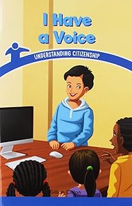 I Have a Voice: Understanding Citizenship (Civics for the Real World)